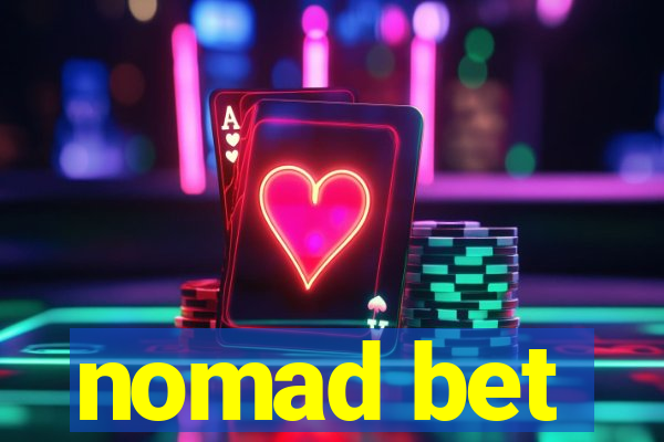 nomad bet